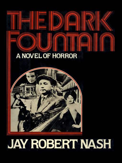 Title details for The Dark Fountain by Jay Robert Nash - Available